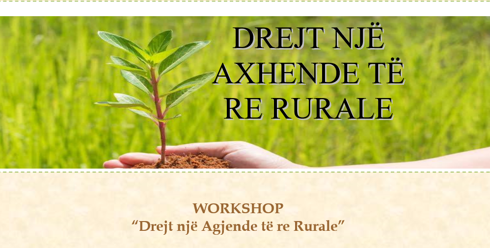Workshope Rajonale “Drejt një agjende të re Rurale”