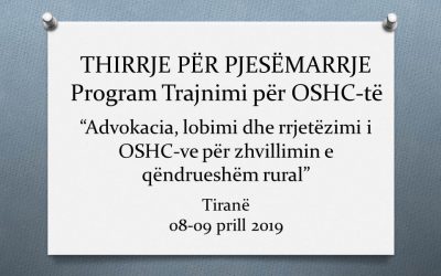 THIRRJE PËR PJESËMARRJE: Program Trajnimi për OSHC-të  “Advokacia, lobimi dhe rrjetëzimi i OSHC-ve për zhvillimin e qëndrueshëm rural”