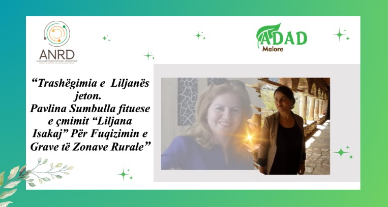 “Trashëgimia e  Liljanës jeton. Pavlina Sumbulla fituese e çmimit “Liljana Isakaj” Për Fuqizimin e Grave të Zonave Rurale”