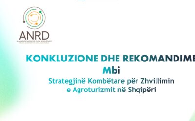 Konkluzione dhe rekomandime mbi Strategjinë Kombëtare e Zhvillimit të Agroturizmit në Shqipëri