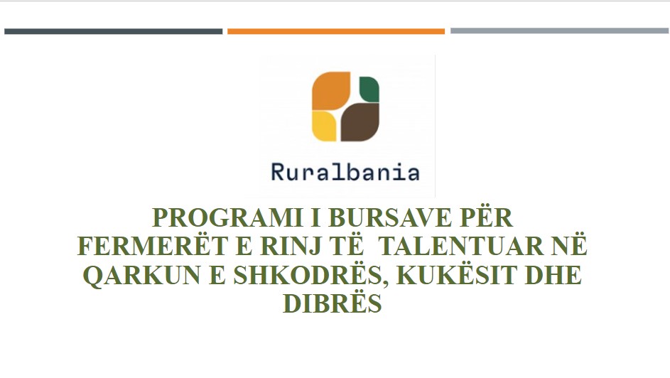 Thirrje për aplikim: Programi i bursave për fermerët e rinj të   talentuar në qarkun e Shkodrës, Kukësit dhe Dibrës