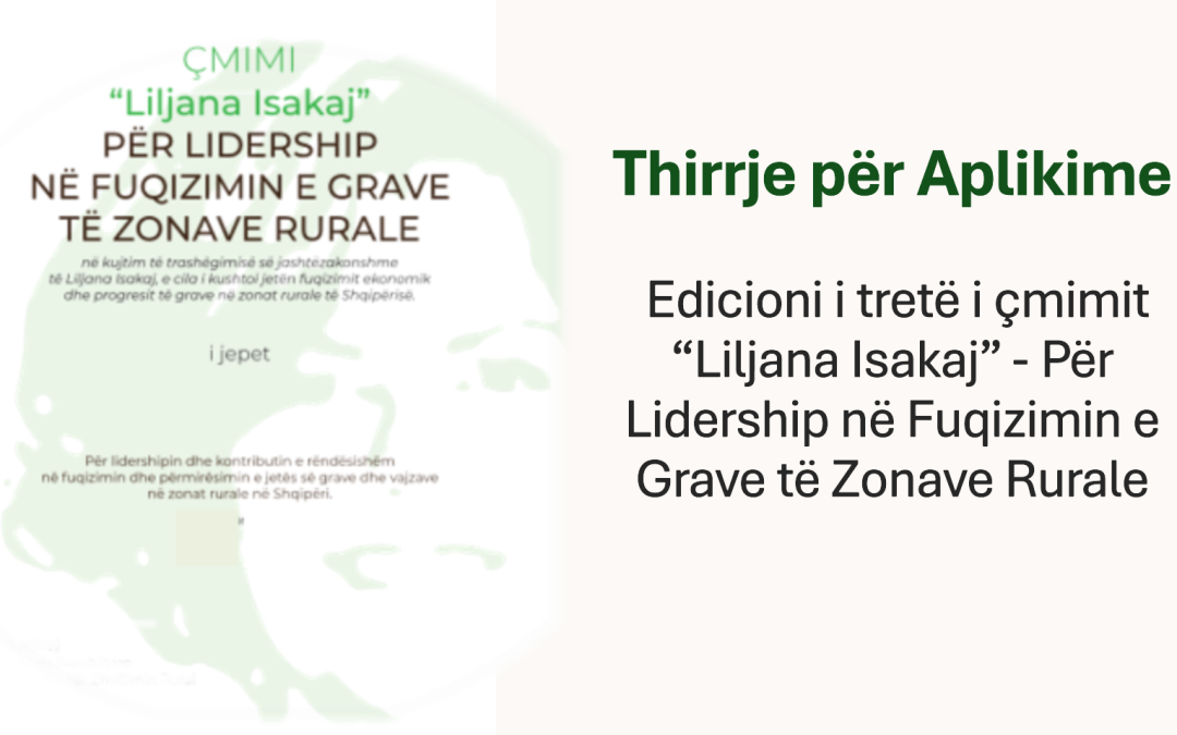 Thirrje për Aplikime: Edicioni i tretë i çmimit “Liljana Isakaj” – Për Lidership në Fuqizimin e Grave të Zonave Rurale
