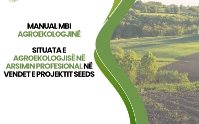 Manuali mbi Agroekologjinë – Situata aktuale e agroekologjisë në arsimin profesional në vendet e projektit SEEDs