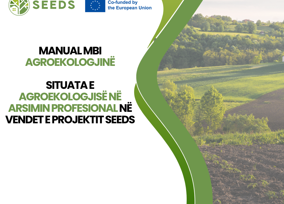 Manuali mbi Agroekologjinë – Situata aktuale e agroekologjisë në arsimin profesional në vendet e projektit SEEDs