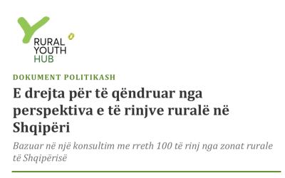 Dokument Politikash: E drejta për të qëndruar nga perspektiva e të rinjve ruralë në Shqipëri